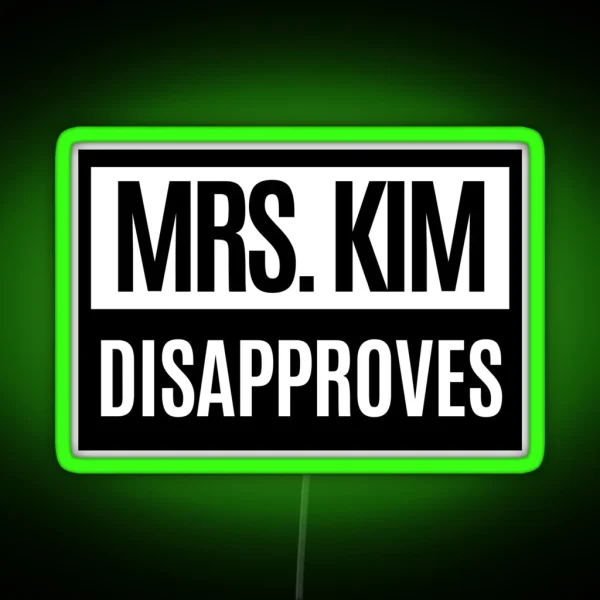 Mrs Kim Disapproves RGB Neon Sign