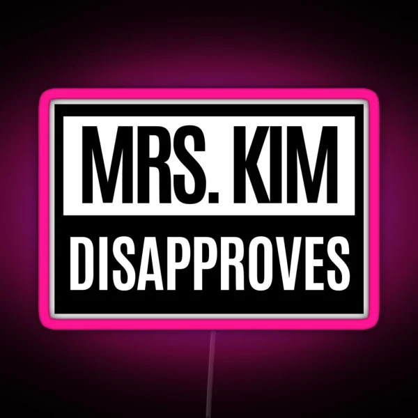 Mrs Kim Disapproves RGB Neon Sign