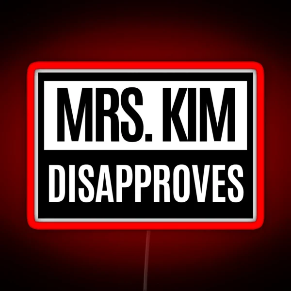 Mrs Kim Disapproves RGB Neon Sign