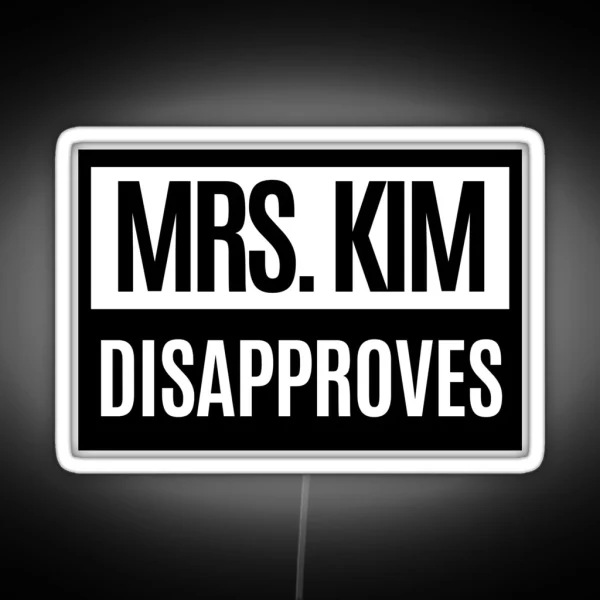 Mrs Kim Disapproves RGB Neon Sign