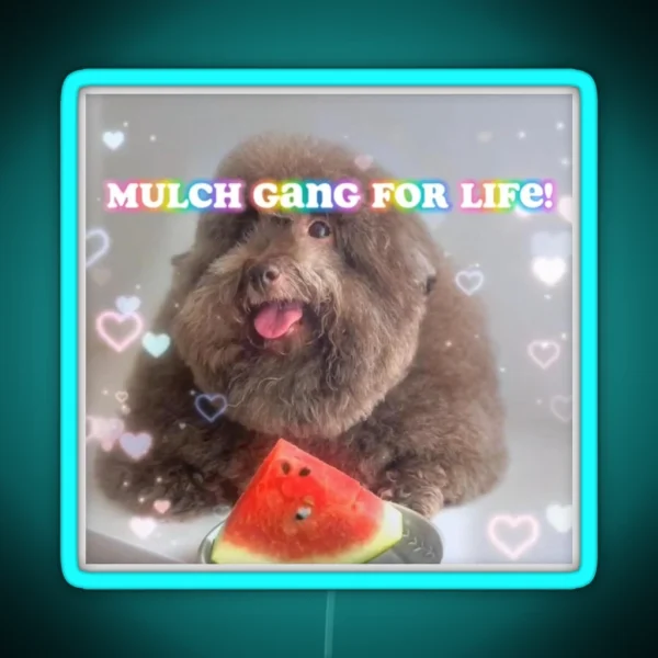 Mulch Gang For Life RGB Neon Sign