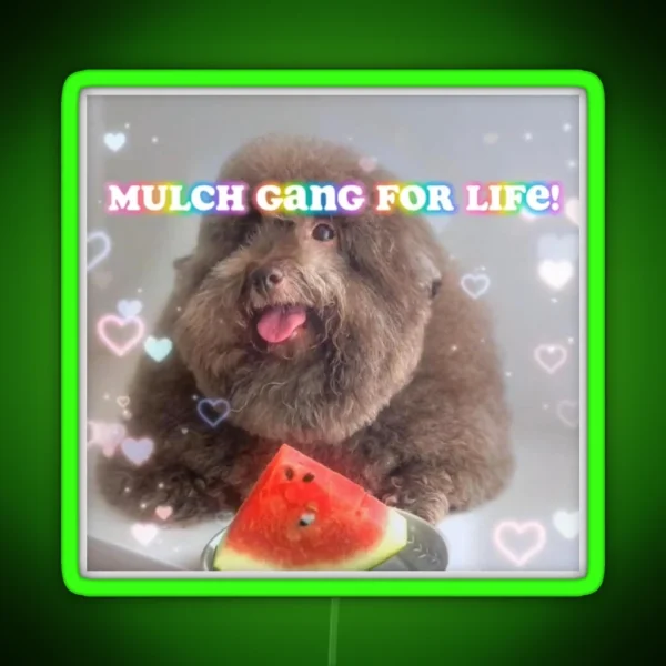 Mulch Gang For Life RGB Neon Sign