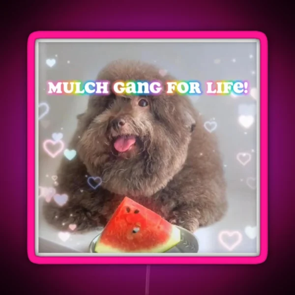 Mulch Gang For Life RGB Neon Sign