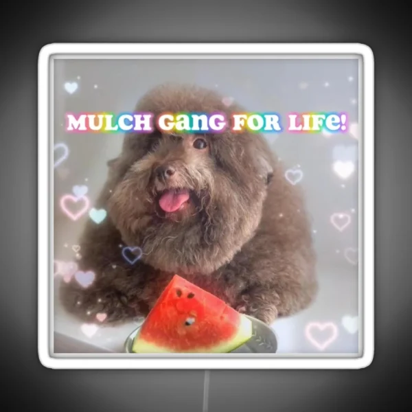 Mulch Gang For Life RGB Neon Sign