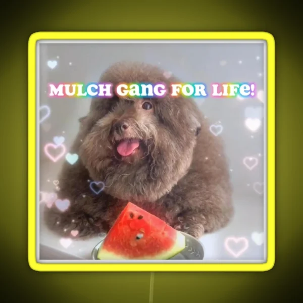Mulch Gang For Life RGB Neon Sign