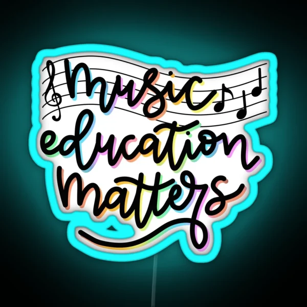 Music Education Matters RGB Neon Sign