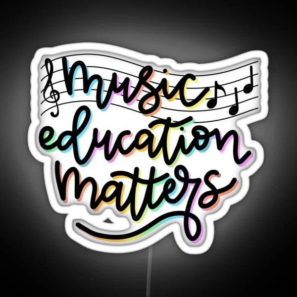Music Education Matters RGB Neon Sign