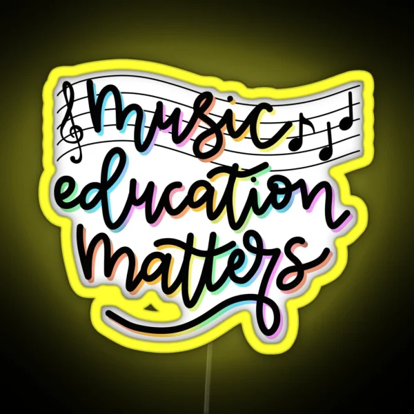 Music Education Matters RGB Neon Sign