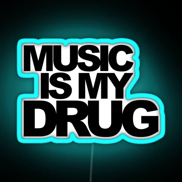 Music Is My Drug Quote RGB Neon Sign