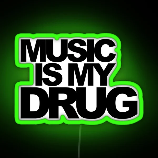 Music Is My Drug Quote RGB Neon Sign