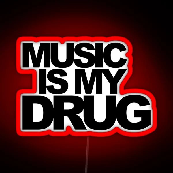 Music Is My Drug Quote RGB Neon Sign