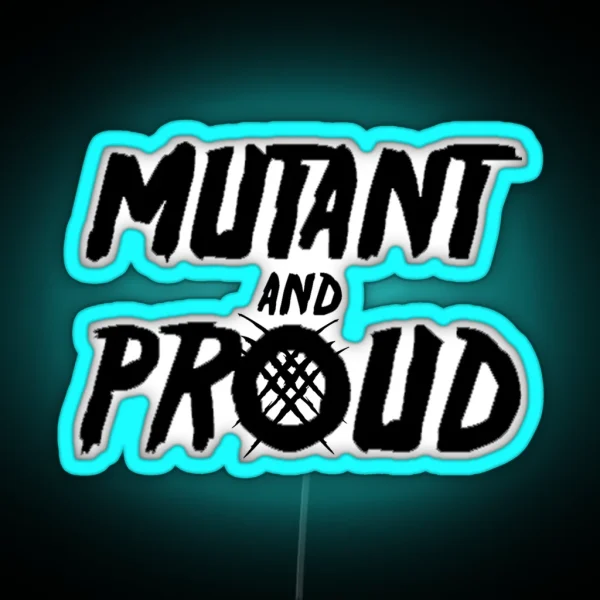 Mutant And Proud RGB Neon Sign