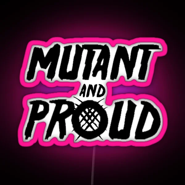 Mutant And Proud RGB Neon Sign