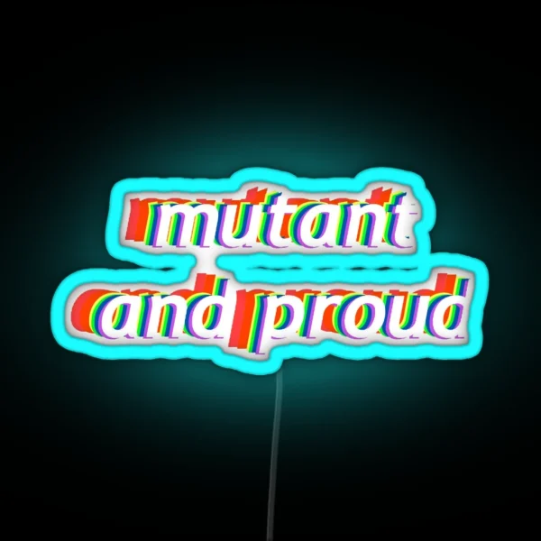 Mutant And Proud RGB Neon Sign