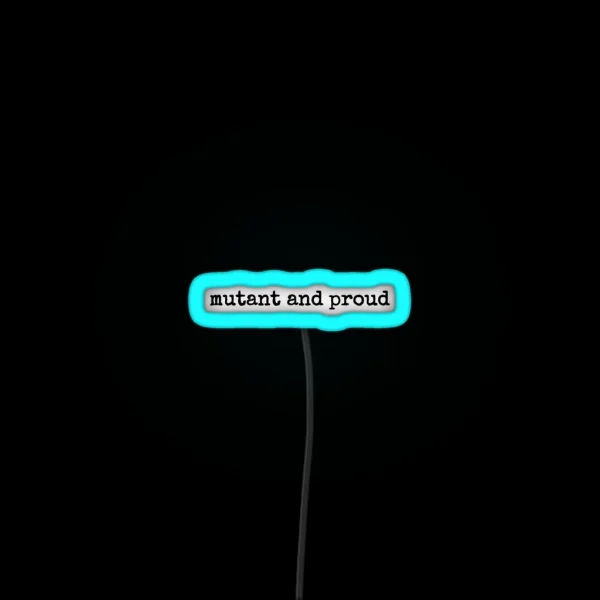 Mutant And Proud RGB Neon Sign