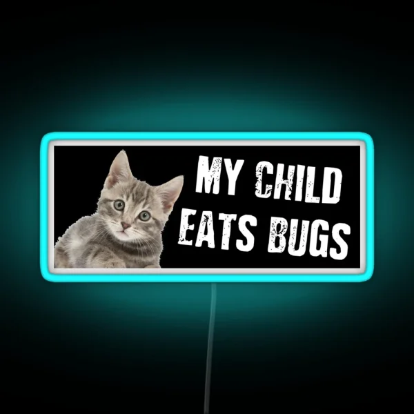 My Child Eats Bugs Black RGB Neon Sign