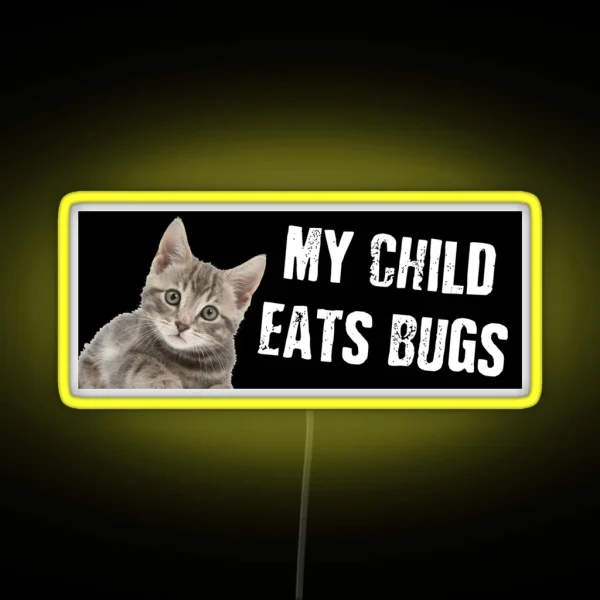 My Child Eats Bugs Black RGB Neon Sign