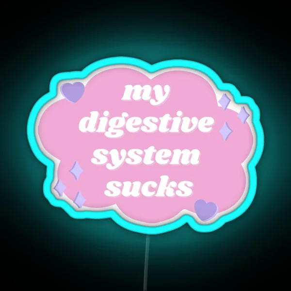 My Digestive System Sucks Pastel RGB Neon Sign