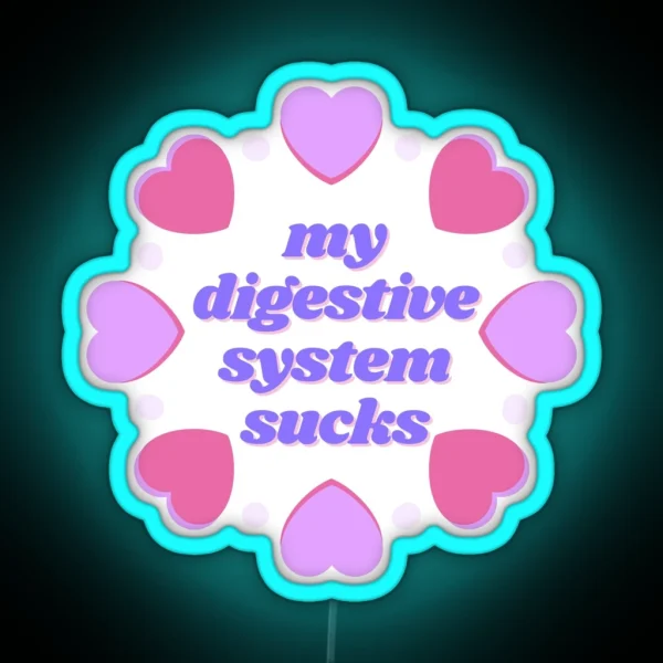 My Digestive System Sucks RGB Neon Sign