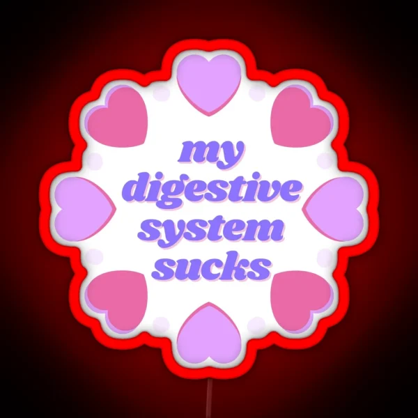 My Digestive System Sucks RGB Neon Sign