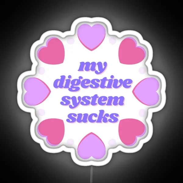 My Digestive System Sucks RGB Neon Sign