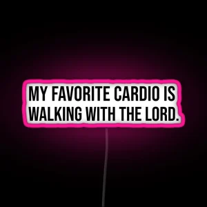 My Favorite Cardio Is Walking With The Lord RGB Neon Sign