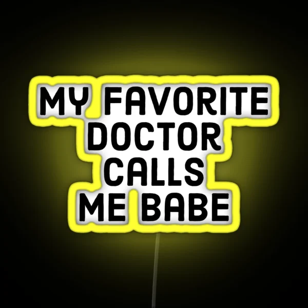 My Favorite Doctor Calls Me Babe Proud Spouse RGB Neon Sign