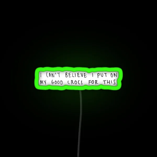 My Good Crocs RGB Neon Sign