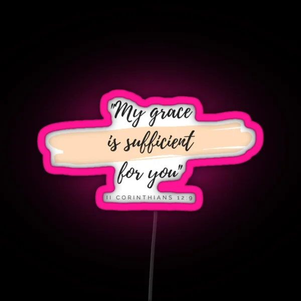 My Grace Is Sufficient For You RGB Neon Sign