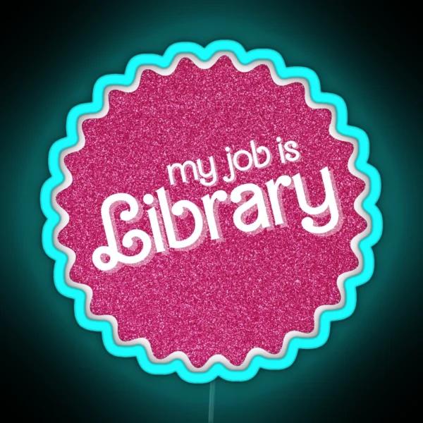 My Job Is Library Pink Sparkle RGB Neon Sign