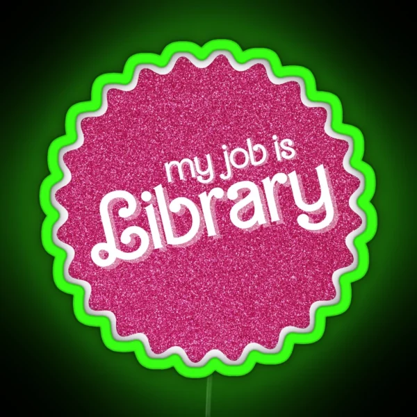 My Job Is Library Pink Sparkle RGB Neon Sign
