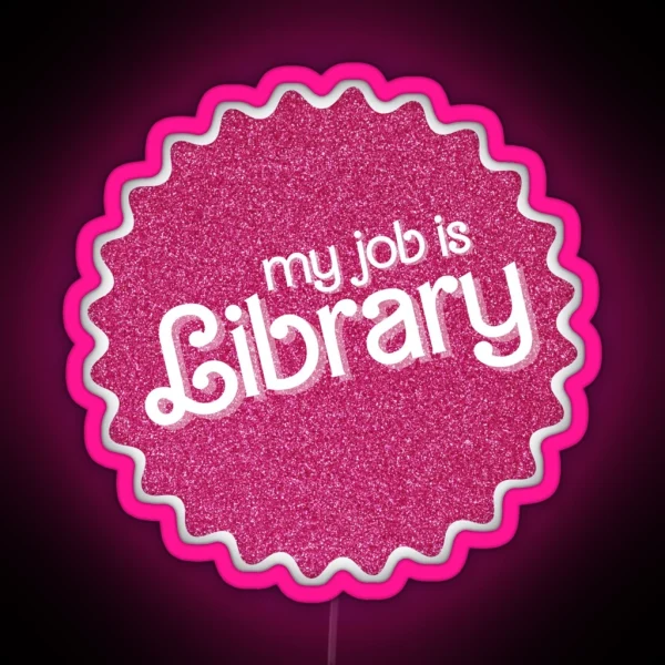 My Job Is Library Pink Sparkle RGB Neon Sign