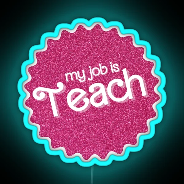 My Job Is Teach Pink Sparkle RGB Neon Sign