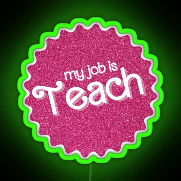 My Job Is Teach Pink Sparkle RGB Neon Sign