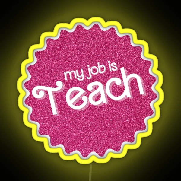 My Job Is Teach Pink Sparkle RGB Neon Sign