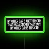 Whimsical Neon Sign Featuring Humorous Car Owner Pride and Personalization