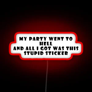 My Party Went To Hell RGB Neon Sign
