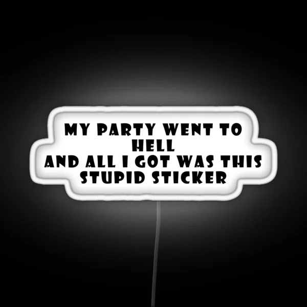 My Party Went To Hell RGB Neon Sign