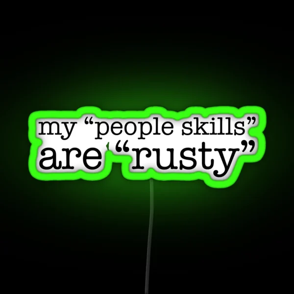 My People Skills Are Rusty RGB Neon Sign
