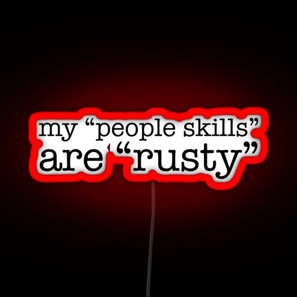 My People Skills Are Rusty RGB Neon Sign