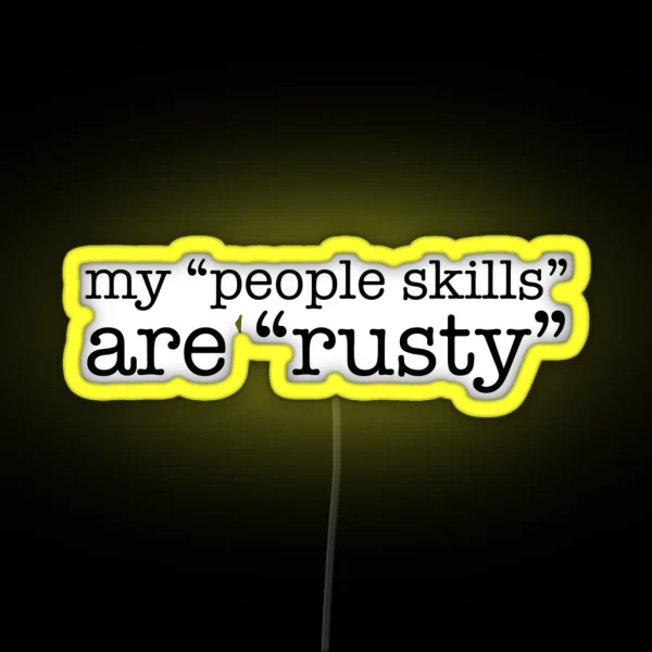 My People Skills Are Rusty RGB Neon Sign