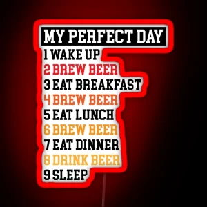 My Perfect Day Beer Brewer Version RGB Neon Sign