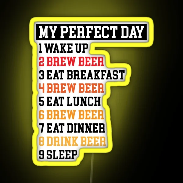 My Perfect Day Beer Brewer Version RGB Neon Sign