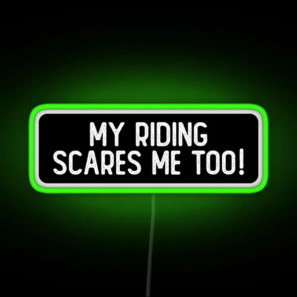 My Riding Scares Me Too Cool Biker RGB Neon Sign