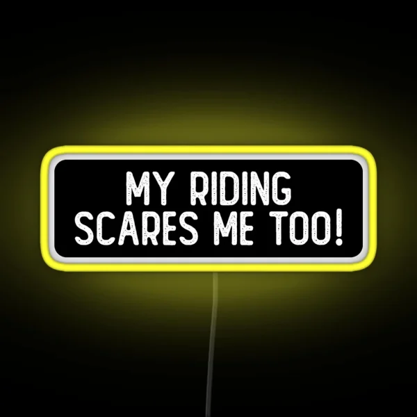 My Riding Scares Me Too Cool Biker RGB Neon Sign