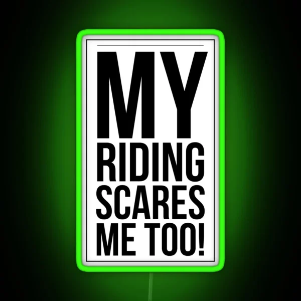 My Riding Scares Me Too Light RGB Neon Sign