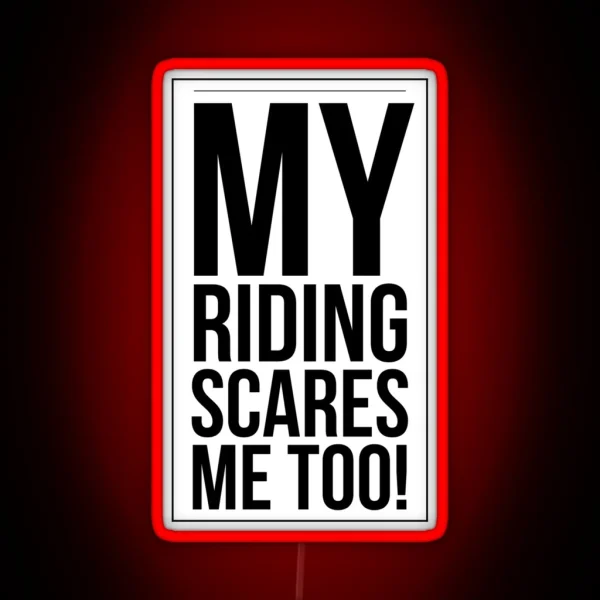 My Riding Scares Me Too Light RGB Neon Sign