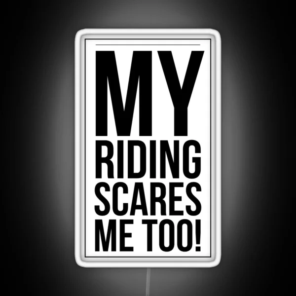 My Riding Scares Me Too Light RGB Neon Sign