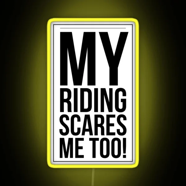My Riding Scares Me Too Light RGB Neon Sign