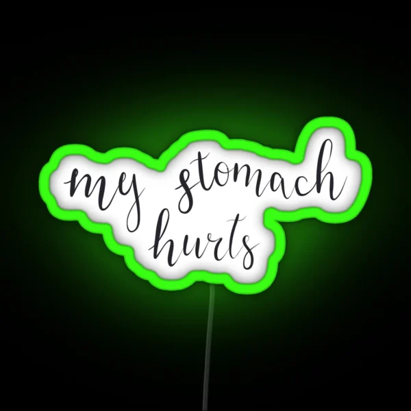 My Stomach Hurts RGB Neon Sign